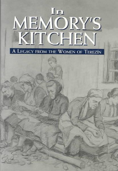 In Memory's Kitchen : A Legacy from the Women of Terezin cover