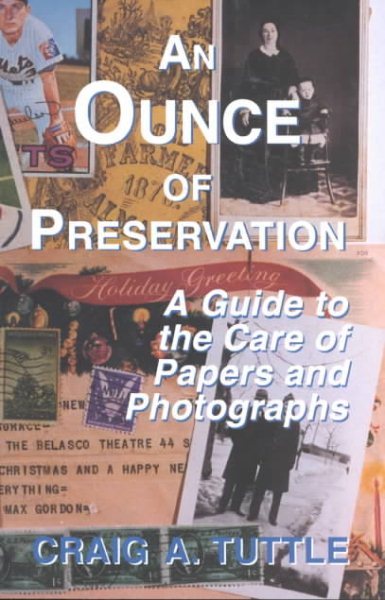 An Ounce of Preservation : A Guide to the Care of Papers and Photographs cover
