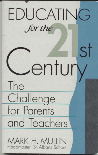 Educating for the 21st Century: The Challenge for Parents and Teachers cover