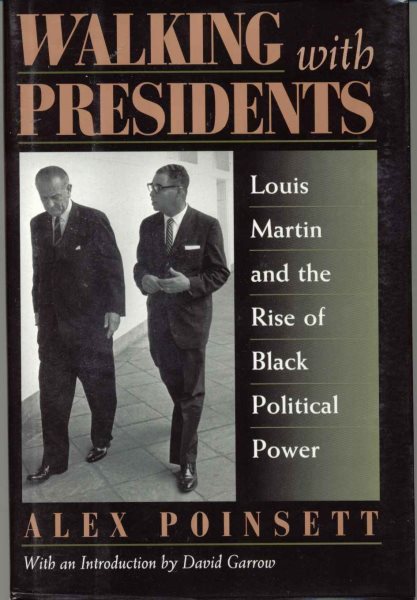Walking With Presidents: Louis Martin and the Rise of Black Political Power cover