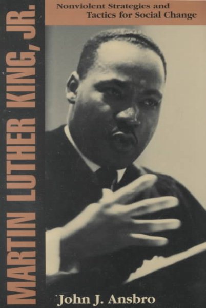 Martin Luther King, Jr.: Nonviolent Strategies and Tactics for Social Change cover