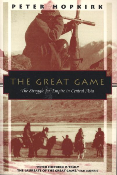 The Great Game: The Struggle for Empire in Central Asia (Kodansha Globe) cover