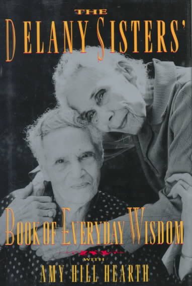 The Delany Sisters' Book of Everyday Wisdom cover
