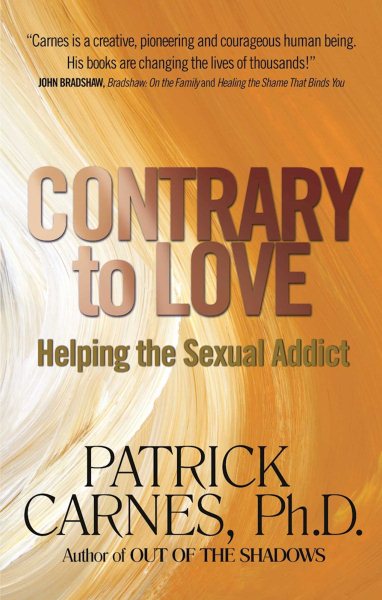 Contrary to Love: Helping the Sexual Addict cover