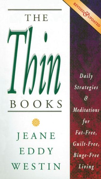 The Thin Books: Daily Strategies & Meditations for Fat-Free, Guilt-Free, Binge-Free Living - Revised and Updated Version