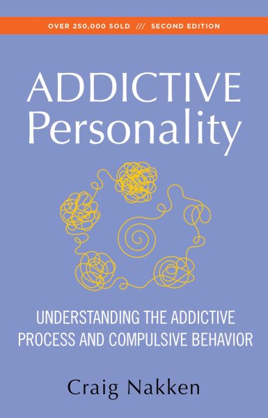 The Addictive Personality: Understanding the Addictive Process and Compulsive Behavior cover
