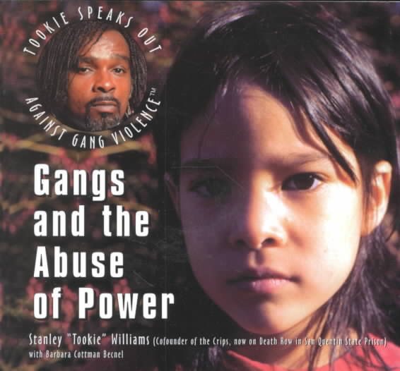 Gangs and the Abuse of Power (Tookie Speaks Out Against Gang Violence) cover