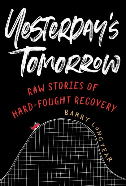 Yesterday's Tomorrow: Raw Stories of Hard-Fought Recovery cover