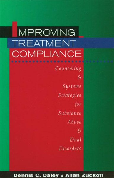 Improving Treatment Compliance: Counseling & Systems Strategies for Substance Abuse & Dual Disorders cover