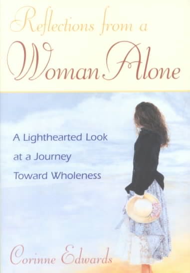 Reflections from a Woman Alone: A Lighthearted Look at a Journey toward Wholeness cover
