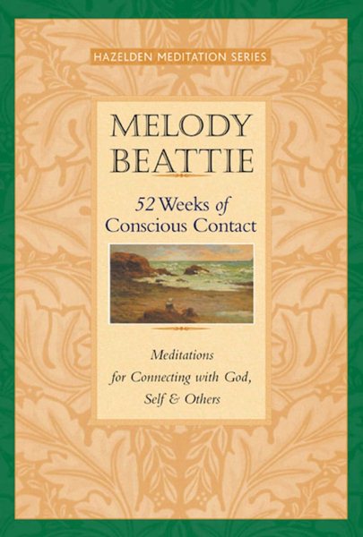 52 Weeks of Conscious Contact: Meditations for Connecting with God, Self, and Others (Hazelden Meditation) cover