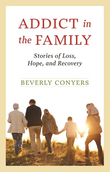 Addict In The Family: Stories of Loss, Hope, and Recovery. cover