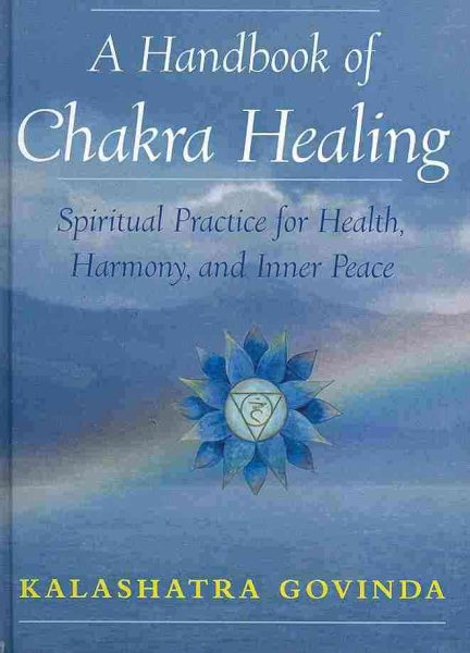 A Handbook of Chakra Healing: Spiritual Practice for Health, Harmony and Inner Peace cover