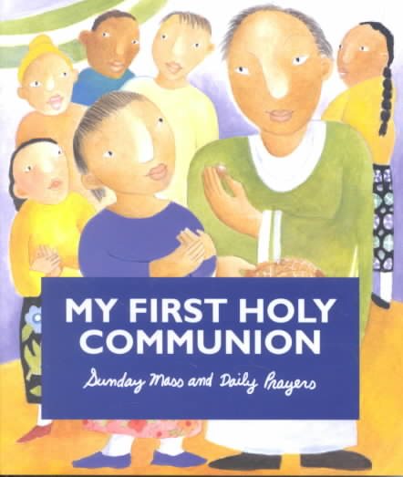 My First Holy Communion: Sunday Mass and Daily Prayers cover