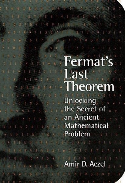 Fermat's Last Theorem: Unlocking the Secret of an Ancient Mathematical Problem by Amir D. Aczel (1996-10-20)