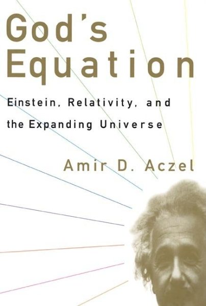 God's Equation: Einstein, Relativity, and the Expanding Universe cover