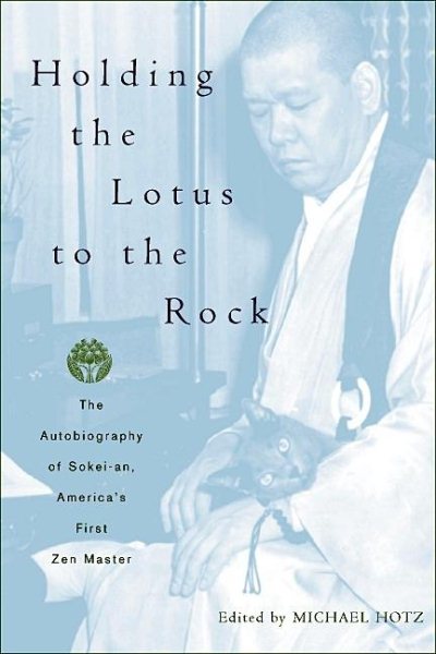Holding the Lotus to the Rock: The Autobiography of Sokei-an, America's First Zen Master cover