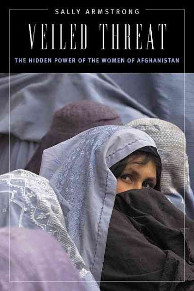 Veiled Threat: The Hidden Power of the Women of Afghanistan cover