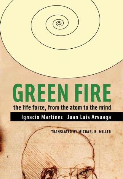Green Fire: The Life Force, from the Atom to the Mind cover