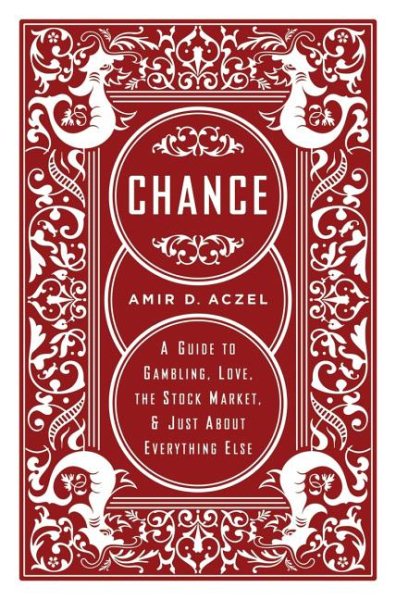 Chance: A Guide to Gambling, Love, the Stock Market, and Just About Everything Else cover