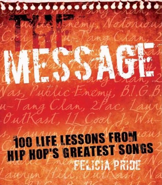 The Message: 100 Life Lessons from Hip-Hop's Greatest Songs cover