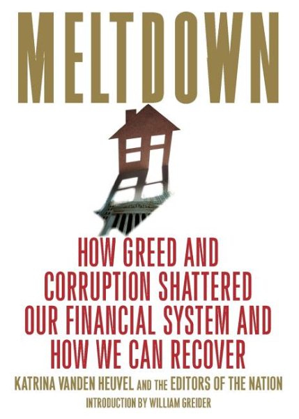 Meltdown: How Greed and Corruption Shattered Our Financial System and How We Can Recover cover