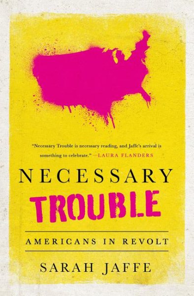 Necessary Trouble: Americans in Revolt cover