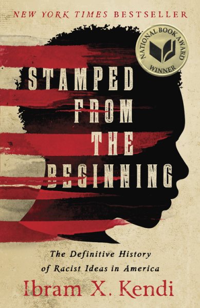 Stamped from the Beginning: The Definitive History of Racist Ideas in America (National Book Award Winner) cover