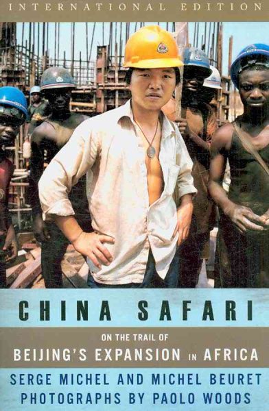 China Safari, International Edition: On the Trail of Beijing's Expansion in Africa cover