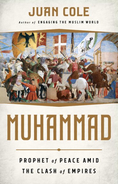 Muhammad: Prophet of Peace Amid the Clash of Empires cover