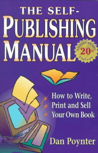 The Self-Publishing Manual; How to Write, Print & Sell Your Own Book
