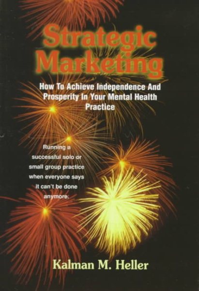 Strategic Marketing: How to Achieve Independence and Prosperity in Your Mental Health Practice cover