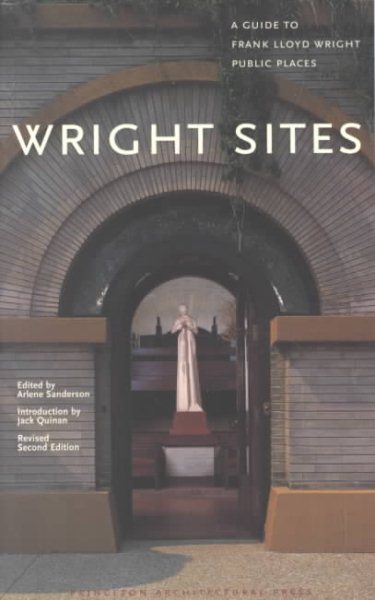 Wright Sites: A Guide to Frank Lloyd Wright Public Places cover