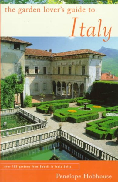 The Garden Lover's Guide to Italy (Garden Lover's Guides to) cover
