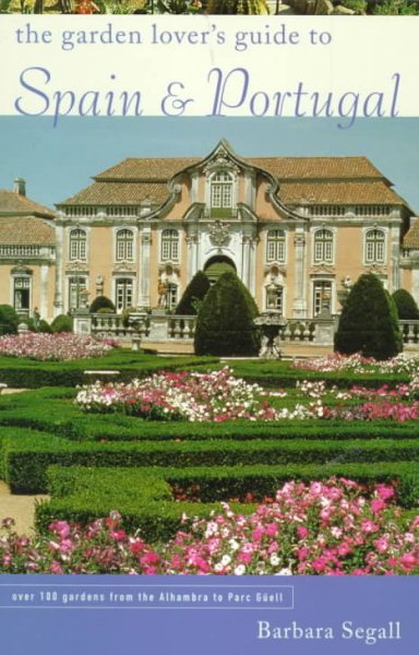 The Garden Lover's Guide to Spain and Portugal (Garden Lover's Guides to) cover