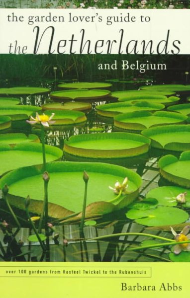 The Garden Lover's Guide to the Netherlands and Belgium (Garden Lover's Guides to) cover