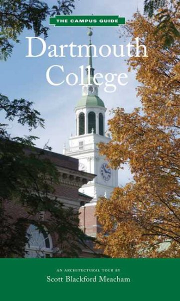 Dartmouth College: An Architectural Tour (The Campus Guide) cover