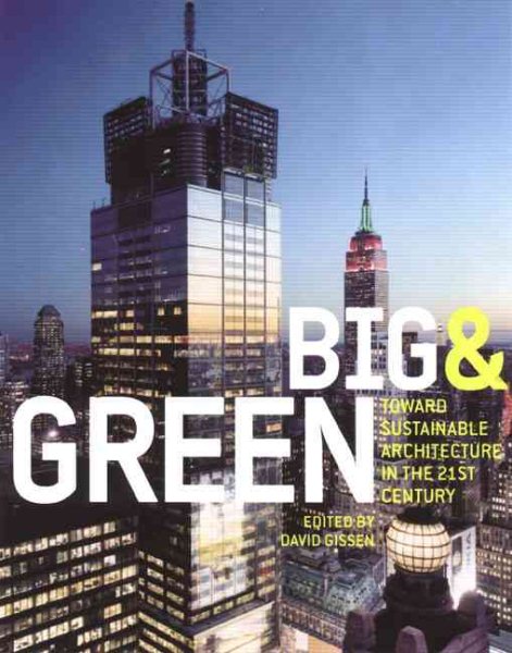 Big and Green: Toward Sustainable Architecture in the 21st Century cover