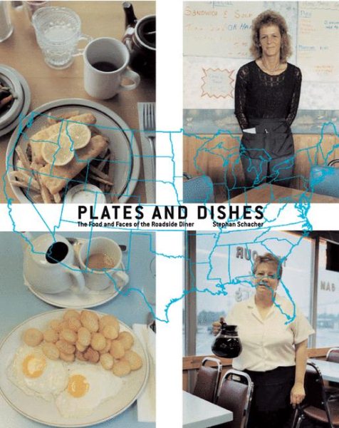 Plates and Dishes: The Food and Faces of the Roadside Diner cover