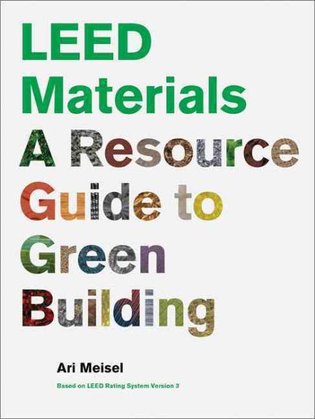 LEED Materials: A Resource Guide to Green Building