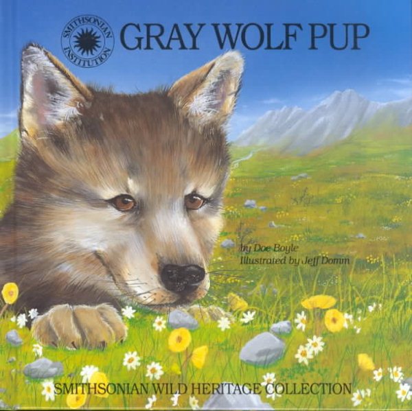 Gray Wolf Pup (Smithsonian Wild Heritage Collection) cover