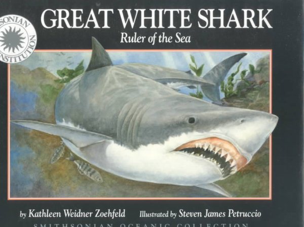 Great White Shark: Ruler of the Sea - a Smithsonian Oceanic Collection Book cover