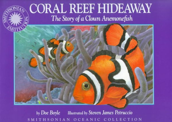 Coral Reef Hideaway : The Story of a Clown Anemonefish (Smithsonian Oceanic Collection)