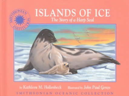 Islands of Ice: The Story of a Harp Seal - a Smithsonian Oceanic Collection Book (Mini book) cover