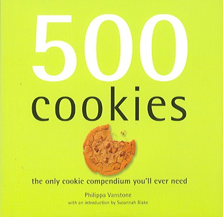 500 Cookies: The Only Cookie Compendium You'll Ever Need (500 Series Cookbooks) cover