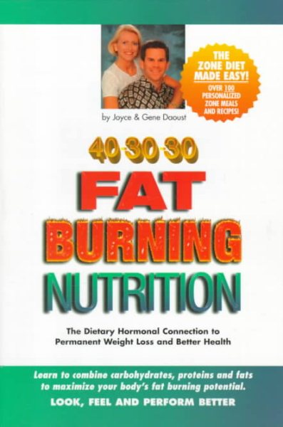 40-30-30 Fat Burning Nutrition: The Dietary Hormonal Connection to Permanent Weight Loss and Better Health cover