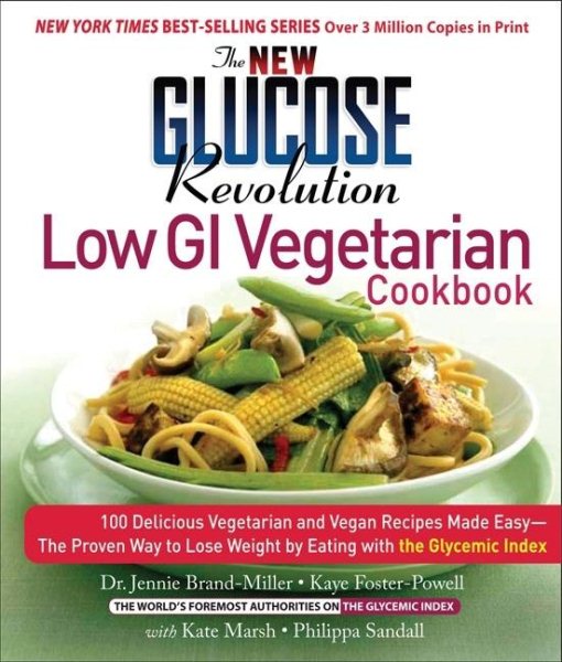 The New Glucose Revolution Low GI Vegetarian Cookbook: 80 Delicious Vegetarian and Vegan Recipes Made Easy with the Glycemic Index cover