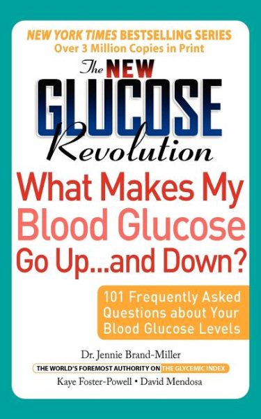 The New Glucose Revolution What Makes My Blood Glucose Go Up . . . and Down?: 101 Frequently Asked Questions About Your Blood Glucose Levels cover