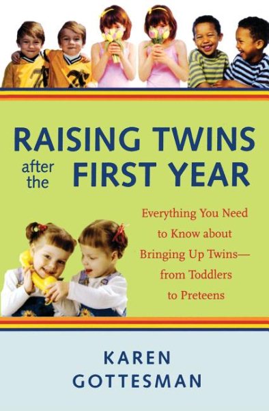 Raising Twins After the First Year: Everything You Need to Know About Bringing Up Twins - from Toddlers to Preteens cover