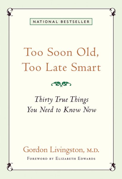 Too Soon Old, Too Late Smart: Thirty True Things You Need to Know Now cover
